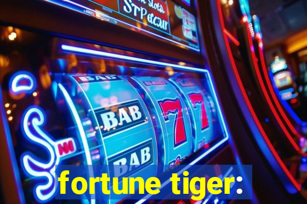 fortune tiger: