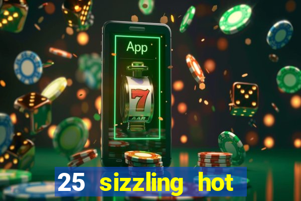 25 sizzling hot deluxe casino