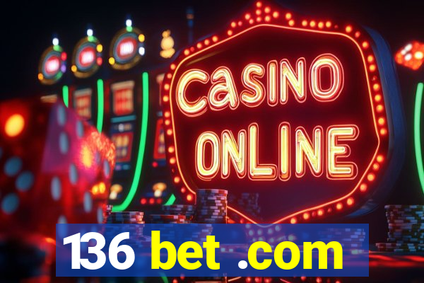 136 bet .com