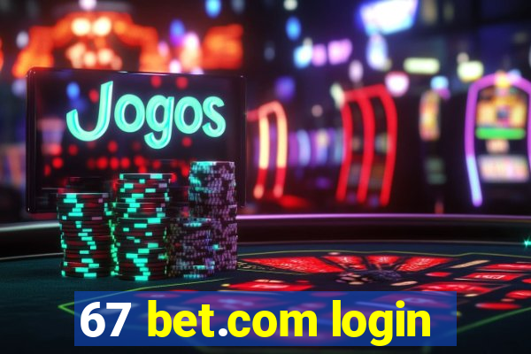 67 bet.com login