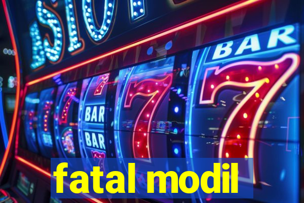 fatal modil