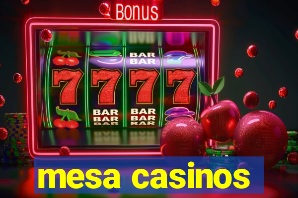 mesa casinos