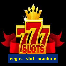 vegas slot machine free games