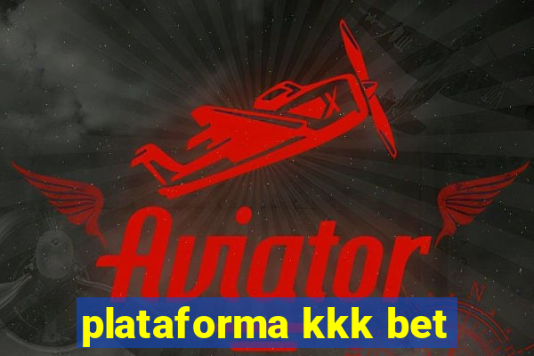 plataforma kkk bet