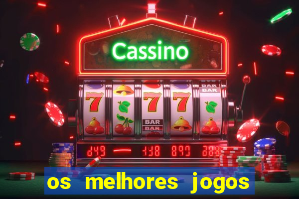 os melhores jogos de aposta