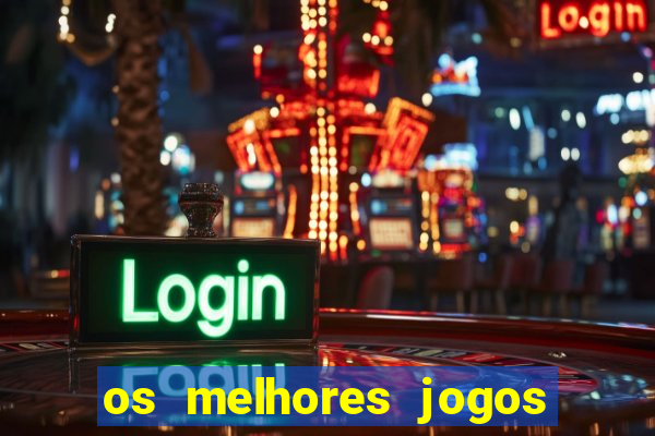 os melhores jogos de aposta