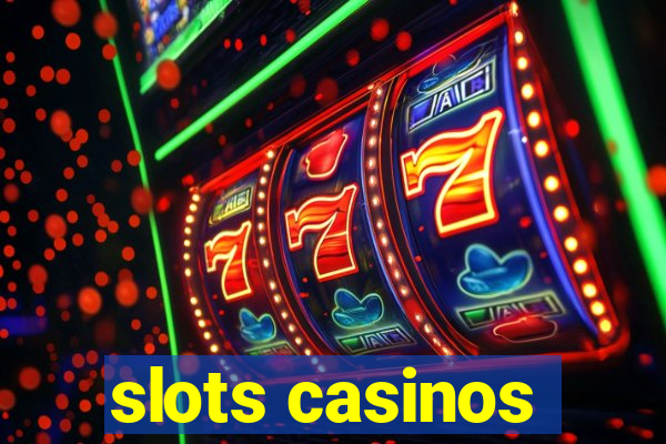 slots casinos