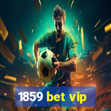 1859 bet vip