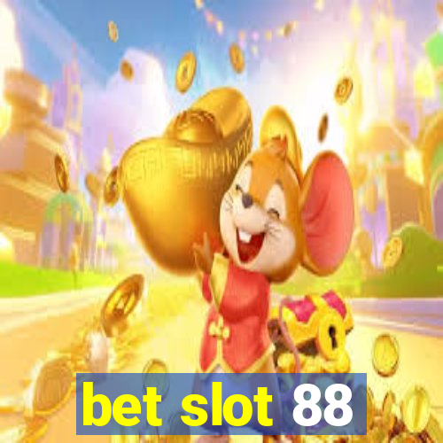 bet slot 88