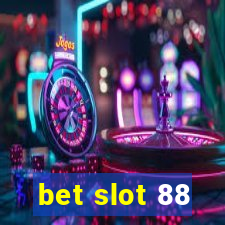 bet slot 88