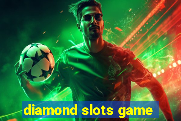 diamond slots game