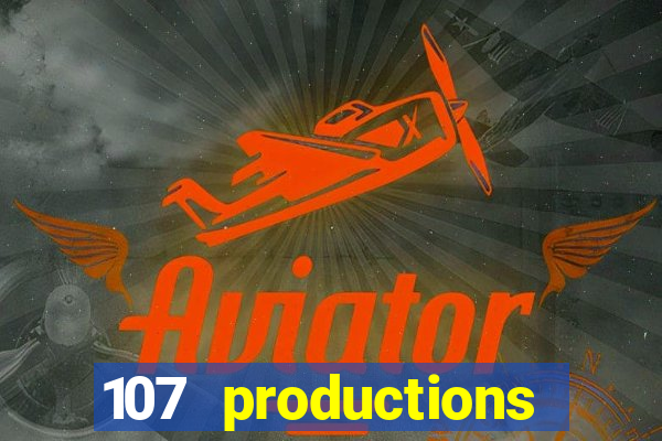 107 productions turning stone casino