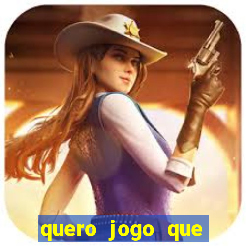 quero jogo que ganha dinheiro de verdade