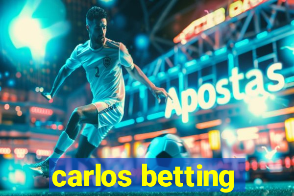 carlos betting