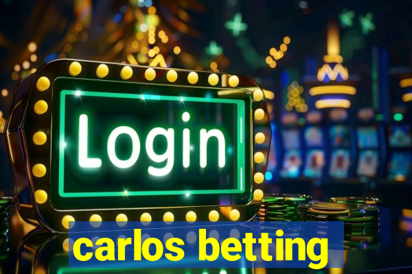 carlos betting