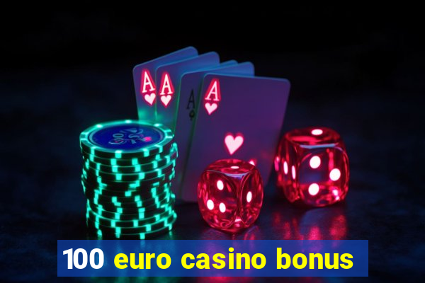 100 euro casino bonus