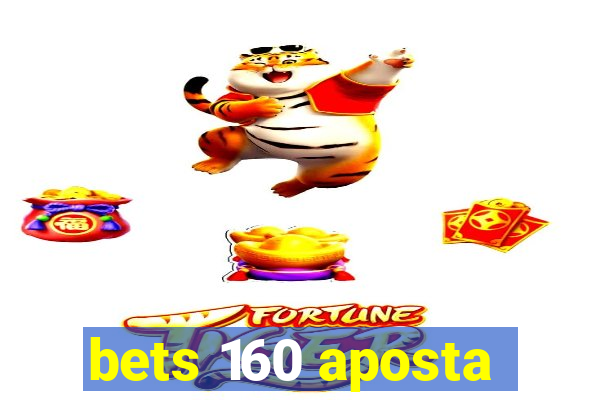 bets 160 aposta