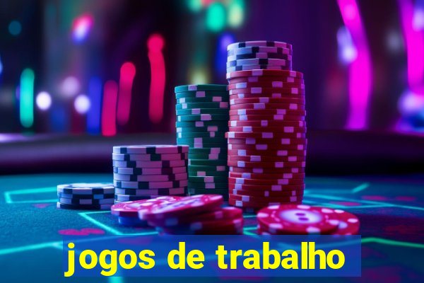 jogos de trabalho