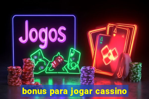 bonus para jogar cassino