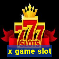 x game slot