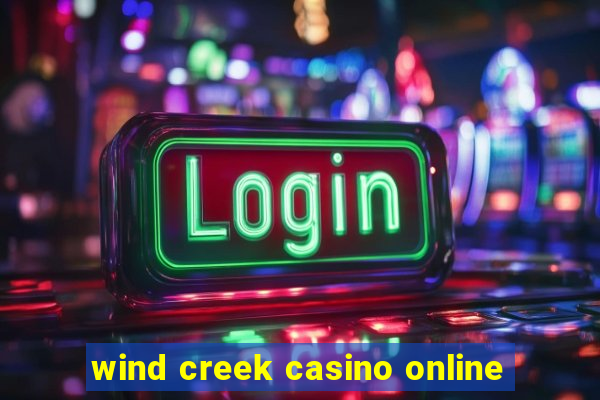 wind creek casino online