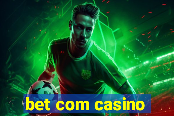 bet com casino