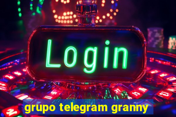 grupo telegram granny