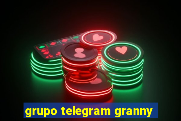 grupo telegram granny