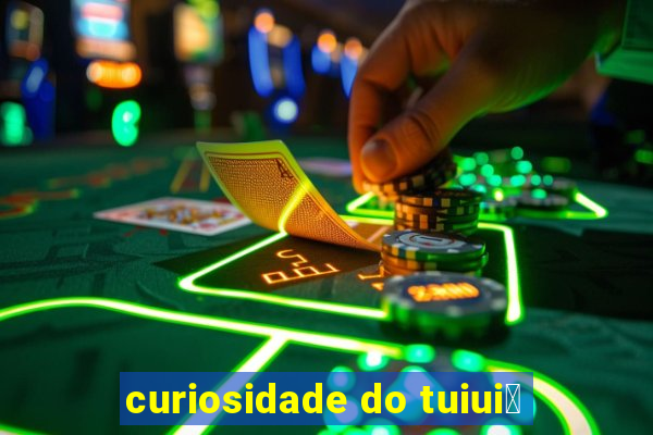 curiosidade do tuiui煤