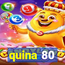 quina 80