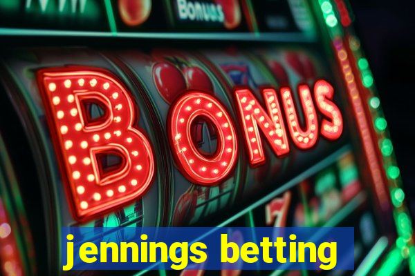 jennings betting