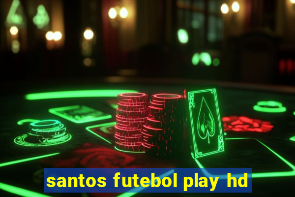 santos futebol play hd