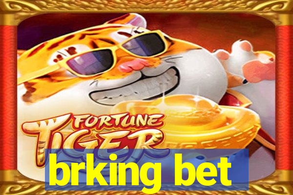 brking bet