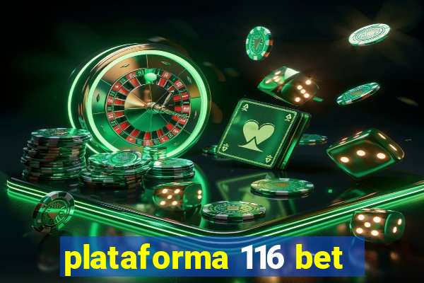 plataforma 116 bet