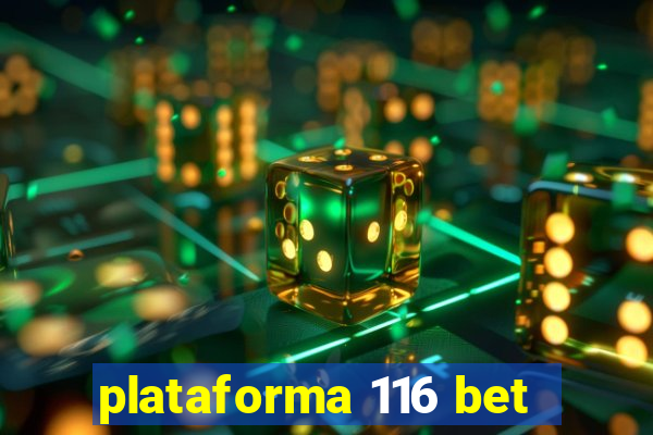 plataforma 116 bet