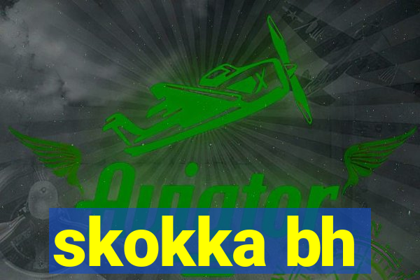 skokka bh