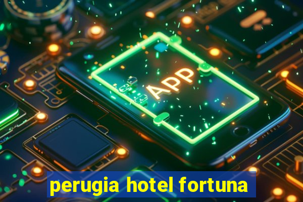 perugia hotel fortuna