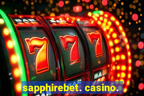 sapphirebet. casino.