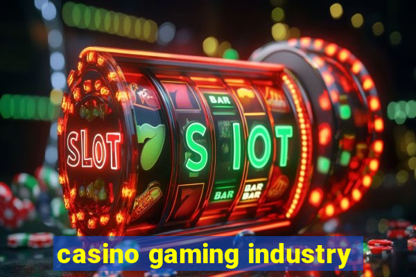 casino gaming industry