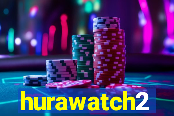 hurawatch2