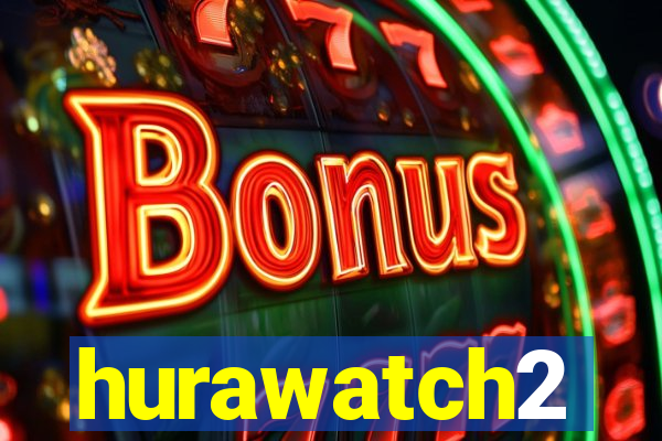 hurawatch2