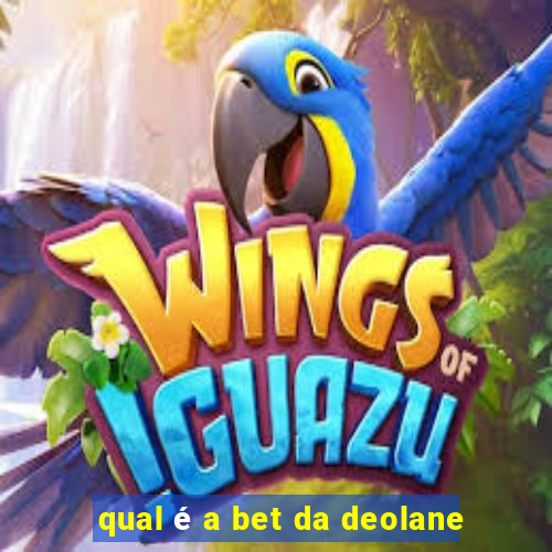 qual é a bet da deolane