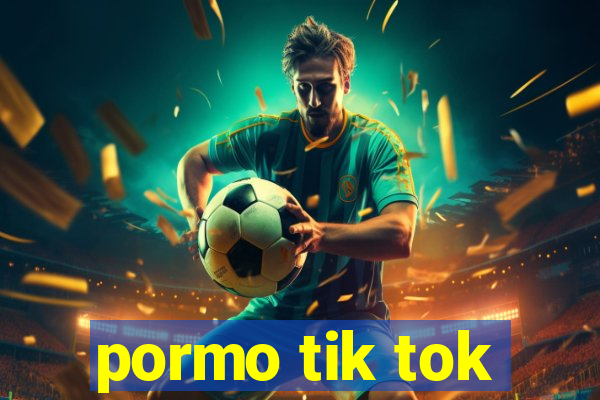 pormo tik tok