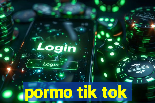 pormo tik tok