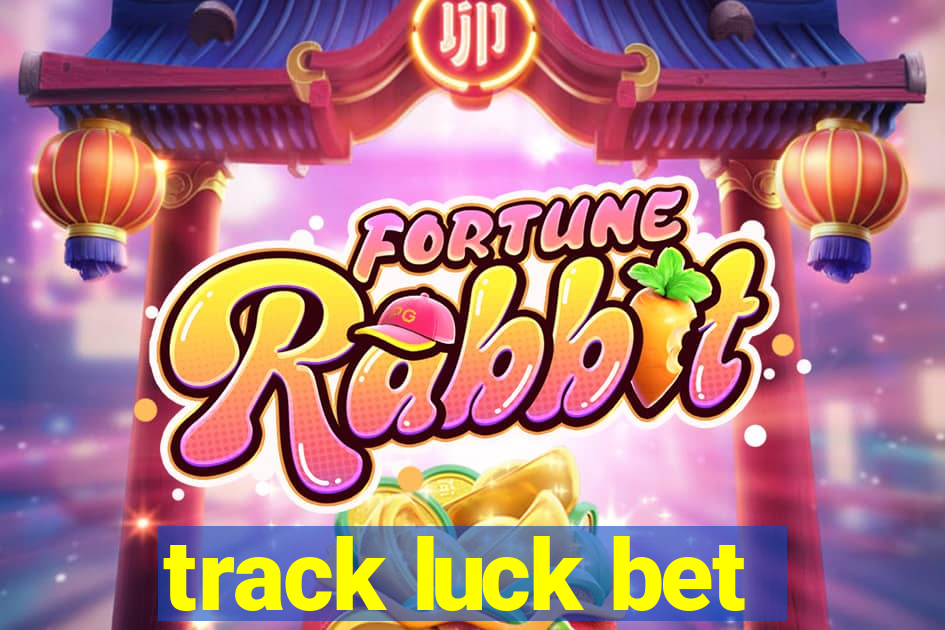 track luck bet