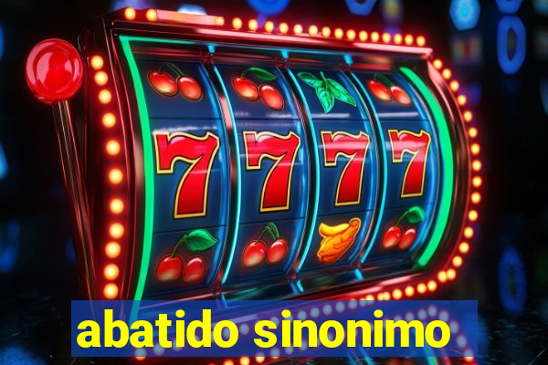 abatido sinonimo