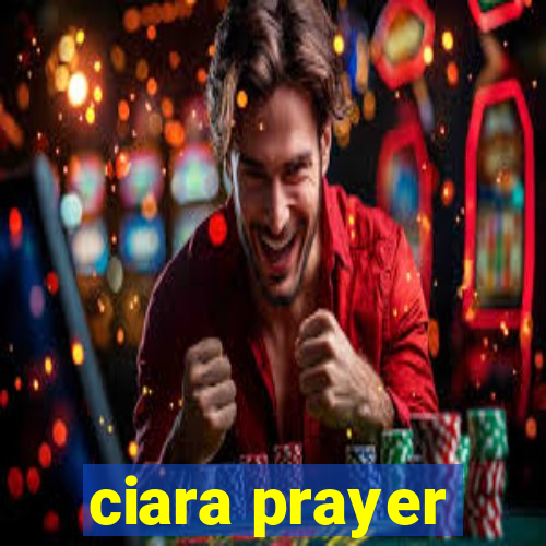 ciara prayer