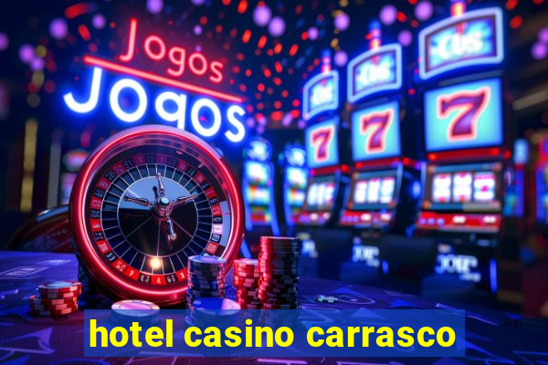 hotel casino carrasco