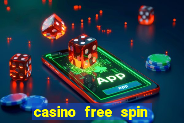 casino free spin no deposit bonus