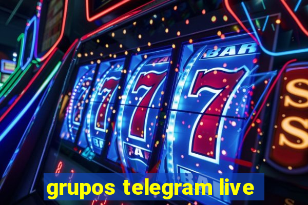 grupos telegram live